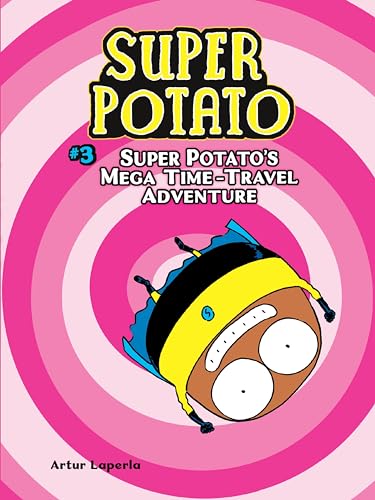 Super Potato 3: Super Potato's Mega Time-Travel Adventure: Book 3
