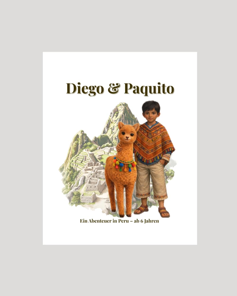 Diego & Paquito: Ein Abenteuer in Peru – Kinderbuch ab 6 Jahren