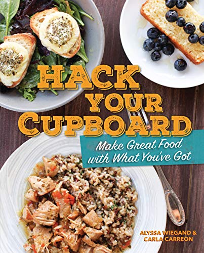 Télécharger Hack Your Cupboard: Make Great Food with What You've Got (English Edition) PDF