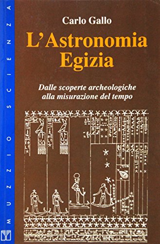 L'astronomia egizia. Dalle scoperte archeologiche alla misurazione del tempo (Muzzio biblioteca)