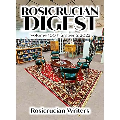 Rosicrucian Digest Volume 100 Number 2 2022