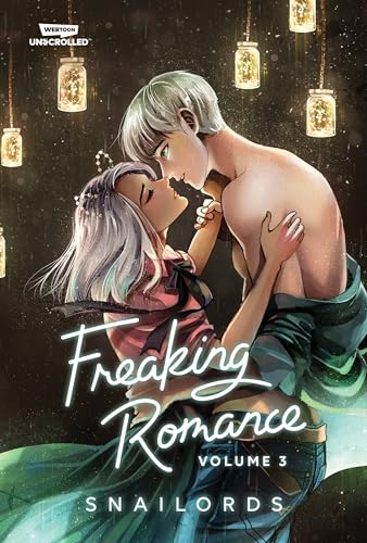 Freaking Romance, Vol. 3: A WEBTOON Unscrolled Graphic Novel