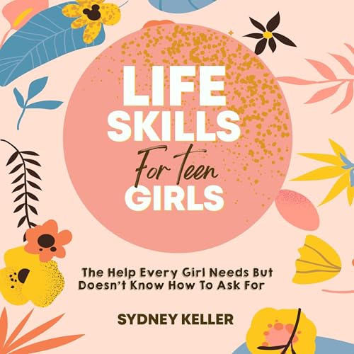 Life Skills for Teen Girls by Sydney Keller episode artwork