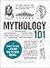 Mythology 101: From Gods and Goddesses to Monsters and Mortals, Your Guide to Ancient Mythology (Adams 101)