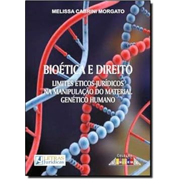 Capa do livro Biótica e Direito: Limites Éticos-Jurídicos na manipulação do material genético humano