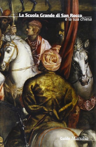 La Scuola Grande di San Rocco e la sua Chiesa