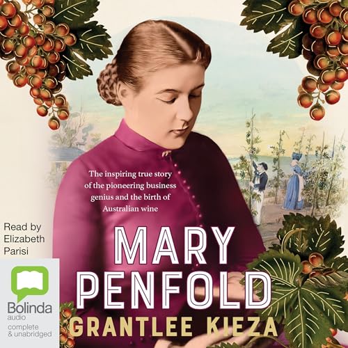 Mary Penfold Audiolivro Por Grantlee Kieza capa