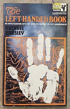 Paperback The Left-handed Book: An Investigation into the Sinister History of Left-handedness Book