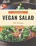 365 Vegan Salad Recipes: The Best Vegan Salad Cookbook on Earth