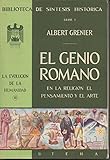  EL GENIO ROMANO. EN LA RELIGION, EL PENSAMIENTO Y EL ARTE.