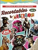 Libro de Recortables y Collage vol.6 Sociedad de Animales Victoriana: + 215 ilustraciones vintage de alta calidad de gatos vestidos, monos tigres y ... creativos sin límites. (Spanish Edition)