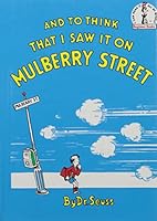 And to Think That I Saw It on Mulberry Street