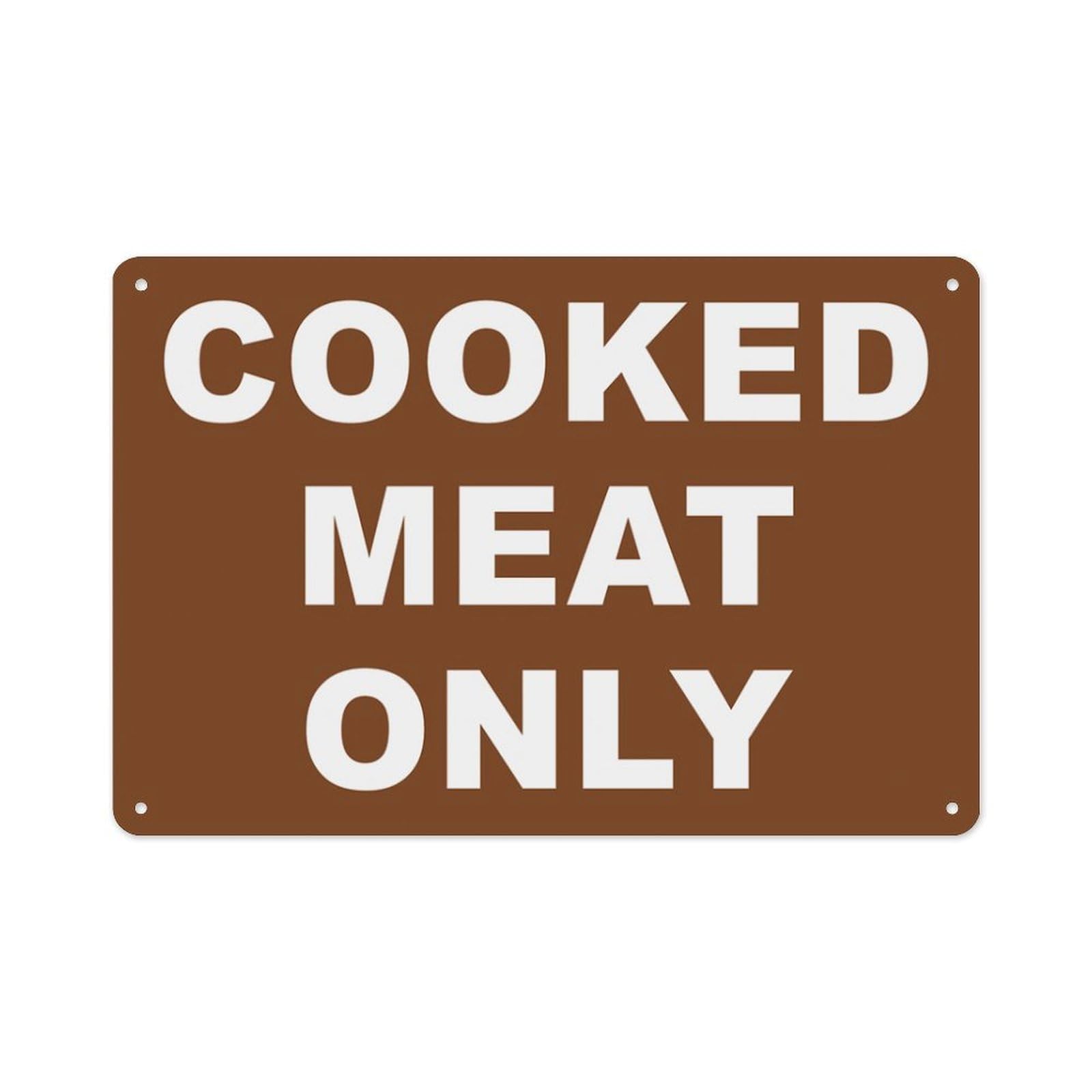 peiyeety Cooked Meat Only Sign Aluminum Tin Warning Signs for Home Outdoor Garden 12X16 Inches