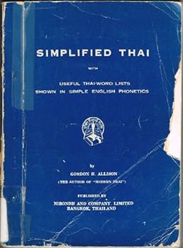 Simplified Thai,: Including useful Thai-word lists with accurate pronunciation of the Thai words indicated in simple English phonetics throughout the book