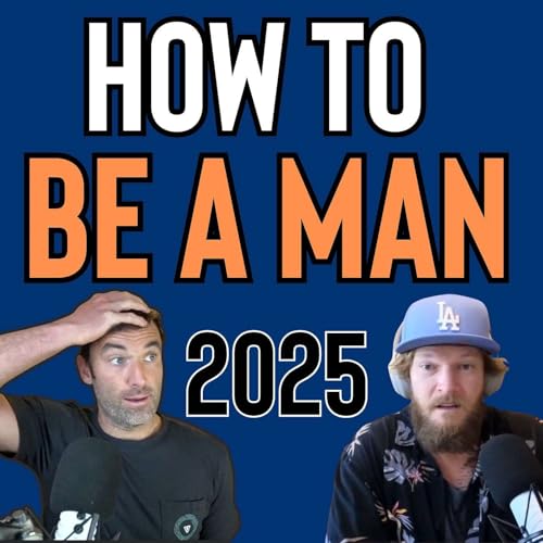 How To BE A MAN In 2025: Masculinity Guide