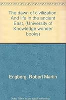 The dawn of civilization and life in the ancient East, B0006AO3GG Book Cover