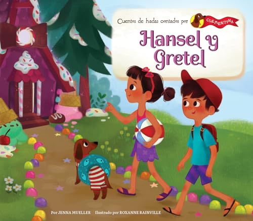 Hansel y Gretel/ Hansel and Gretel (Cuentos de Hadas Contados Por Clementina Set 1 (Fairy Tales As Told By Clementine)) (Spanish Edition)