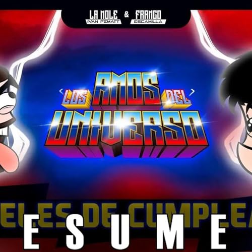 RESUMEN _ Los Amos del Universo.- Pasteles de cumplea&ntilde;os.