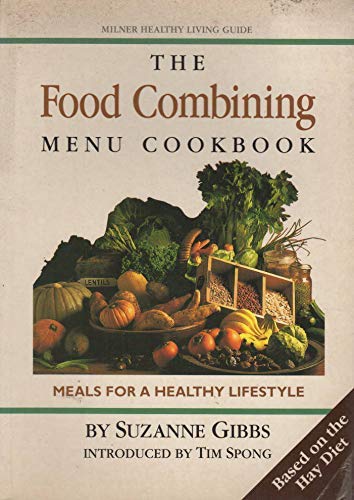 The Food Combining Menu Cookbook: Meals for a Healthy Lifestyle (Milner Healthy Living Guides)