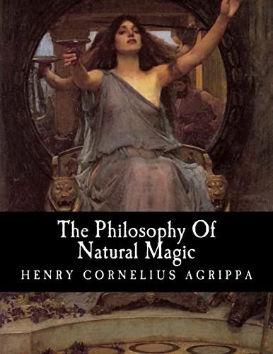 The Philosophy Of Natural Magic 1463525842 Book Cover