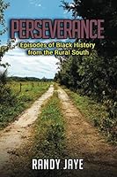 Perseverance : Episodes of Black History from the Rural South 1655315617 Book Cover
