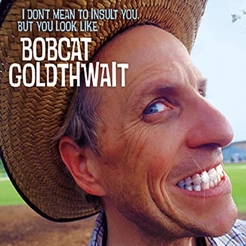 Bild: I Don't Mean To Insult You, But You Look Like Bobcat Goldthwait f�r 13,20 EUR bei amazon.de