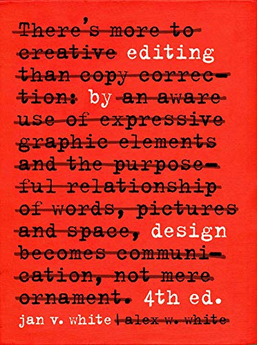Editing by Design: The Classic Guide to Word-and-Picture Communication for Art Directors, Editors...
