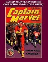 Captain Marvel Adventures Collection #7-9 : Black and White 1505669707 Book Cover