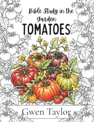 Bible Study in the Garden: Tomatoes: Calming, Relaxing Adult Coloring Book for Anxiety Relief for Those Who Love Gardening, Scripture, & Tomatoes! (Coloring Books for Fun & Faith) image 2