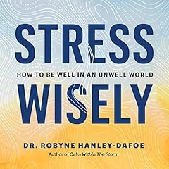 Stress Wisely Audiolibro Por Dr. Robyne Hanley-Dafoe arte de portada