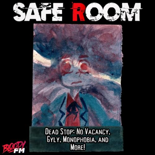 Dead Stop: No Vacancy, Gylt, Monophobia, and More!