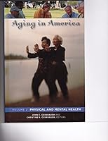 Aging In America: Volume 2: Physical And Mental Health 0313350973 Book Cover
