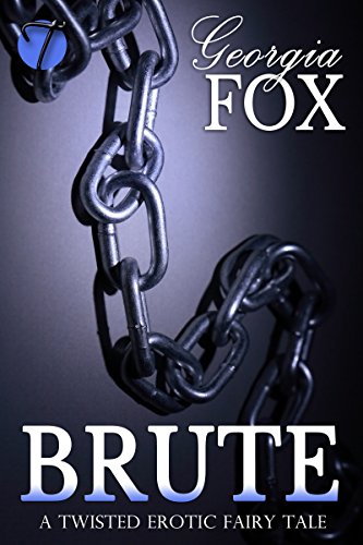 Brute: A Twisted Erotic Fairy Tale
