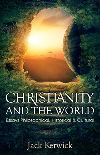 Cover of Christianity and the World: Essays Philosophical, Historical and Cultural