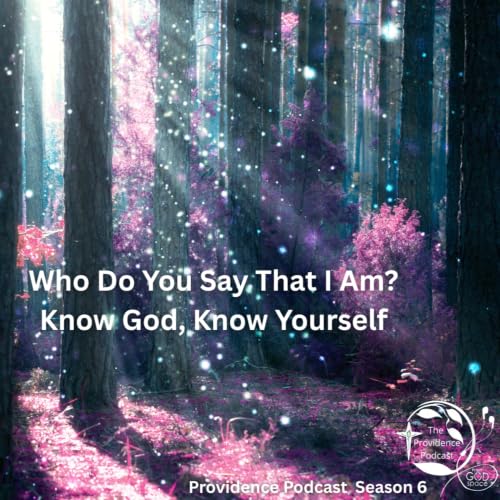 Who Do You Say That I Am? | Know God, Know Yourself