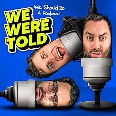 We Were Told We Should Do a Podcast copertina