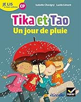 Etincelles - Lecture CP Éd. 2018 - Je lis à mon rythme -Tika et Tao - Un jour de pluie 2401045015 Book Cover