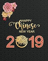 Happy Chinese New Year 2019: Year of the Pig 1793099332 Book Cover