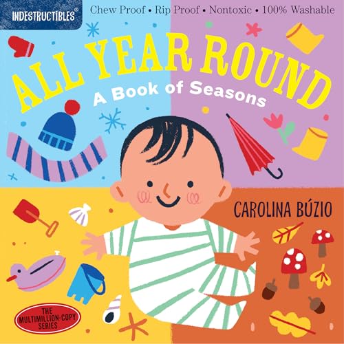 Image of Indestructibles: All Year Round: A Book of Seasons: Chew Proof · Rip Proof · Nontoxic · 100% Washable (Book for Babies, Newborn Books, Safe to Chew)