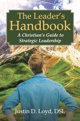 The Leader's Handbook A Christian's Guide to Strategic Leadership