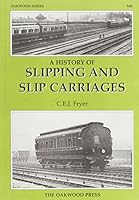 A History of Slipping and Slip Carriages (X Series) (Series X) 0853615144 Book Cover