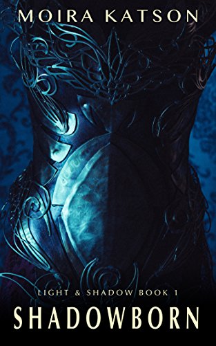 Amazon Com Shadowborn An Epic Fantasy Novel Light Shadow Series Book 1 Ebook Katson Moira Kindle Store