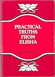 Practical Truths from Elisha