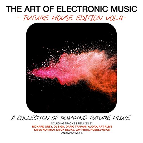 Play The Art of Electronic Music - Future House Edition, Vol. 4 by ...