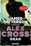 Dead - Alex Cross 13 -: Thriller - James Patterson