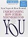 Understanding How Others Misunderstand You: Workbook