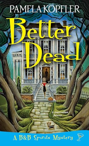 Better Dead (A B&B Spirits Mystery Book 1)