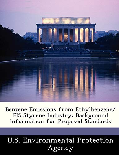 Benzene Emissions from Ethylbenzene/ Eis Styrene Industry: Background Information for Proposed Standards