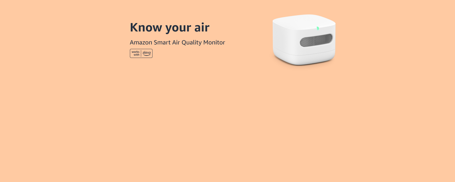 Know your air. Amazon Smart Air Quality Monitor. Works with Alexa.