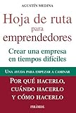 Hoja de ruta para emprendedores: Crear una empresa en tiempos difíciles (Empresa y Gestión)